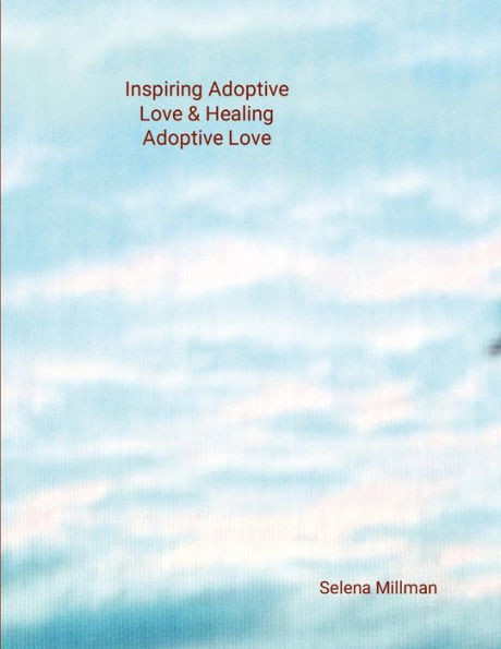 Inspiring Adoptive Love & Healing Adoptive Love