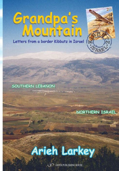Grandpa's Mountain : Letters from a Border Kibbutz in Israel