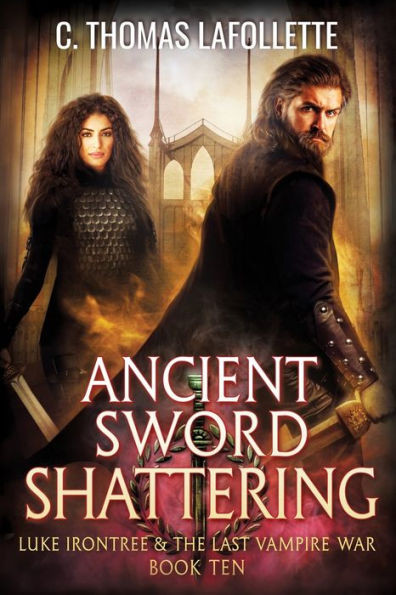 Ancient Sword Shattering : A Vampire Hunter Action-Adventure Urban Fantasy Novel