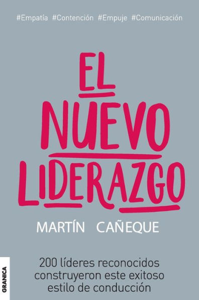 El nuevo liderazgo. 200 líderes reconocidos construyeron este exitoso estilo de conducción