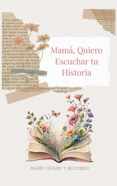 Mamá, Quiero Escuchar tu Historia (tapa dura) : Diario Guiado Y Recuerdo