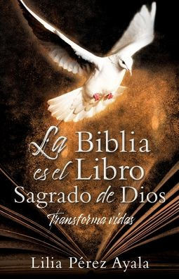 La Biblia es el Libro Sagrado de Dios : Transforma vidas