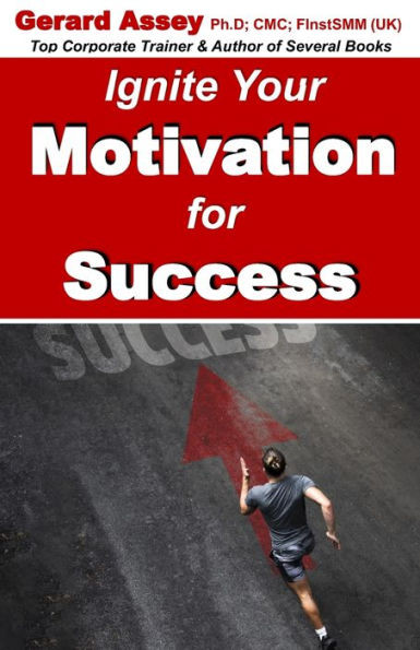 Ignite Your Motivation for Success : #Motivation for Success #Self-motivation Guide #Personal Development #Resilience and Achievement #Success Principles #Ignite Your Motivation