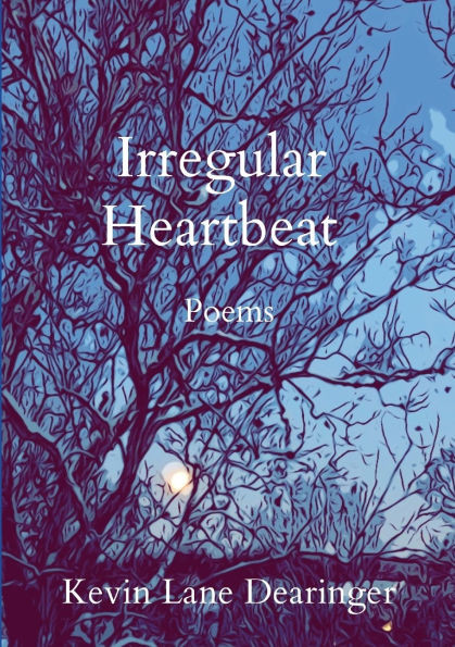 Irregular Heartbeat : Poems
