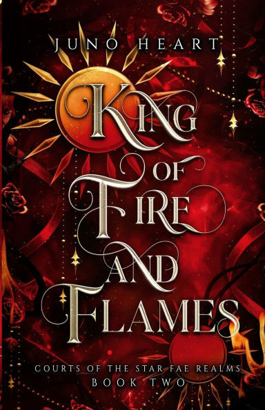 King of Fire and Flames : A Steamy Fae Fantasy Romance
