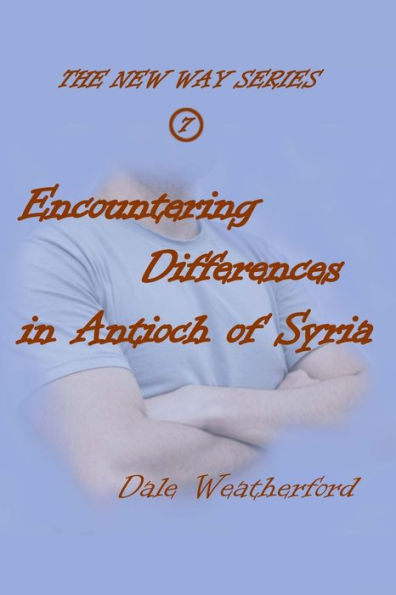 Encountering Differences in Antioch of Syria : The New Way Series #7