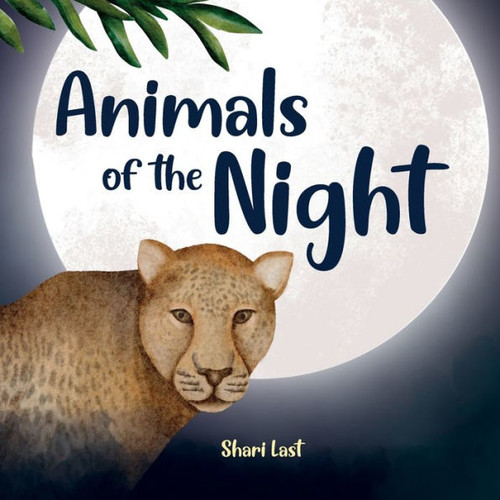 Animals of the Night : Meet Some of the Nocturnal Creatures that Come Out at Night