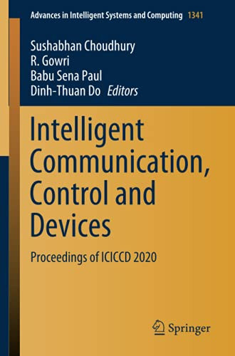 Intelligent Communication, Control And Devices: Proceedings Of Iciccd 2020 (Advances In Intelligent Systems And Computing)