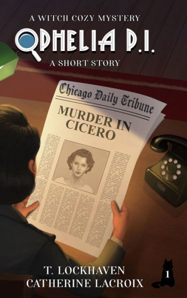 Ophelia P. I. : A Short Story (Book 1): A Short Story (Book 1): A Witch Cozy Mystery
