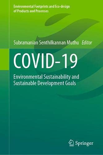 Covid-19: Environmental Sustainability And Sustainable Development Goals (Environmental Footprints And Eco-Design Of Products And Processes)