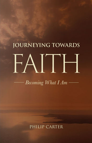 Journeying Towards Faith : Becoming what I Am