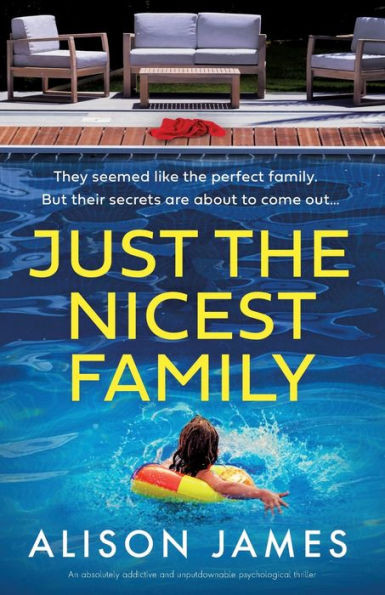 Just the Nicest Family : An Absolutely Addictive and Unputdownable Psychological Thriller
