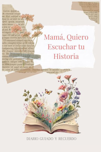 Mamá, Quiero Escuchar tu Historia : Diario Guiado Y Recuerdo