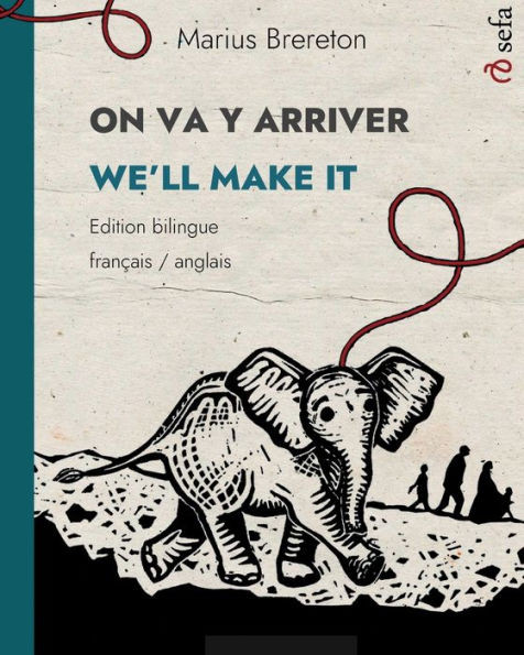 ON VA Y ARRIVER - WE'LL MAKE IT (français - anglais) : Un album illustré en deux langues