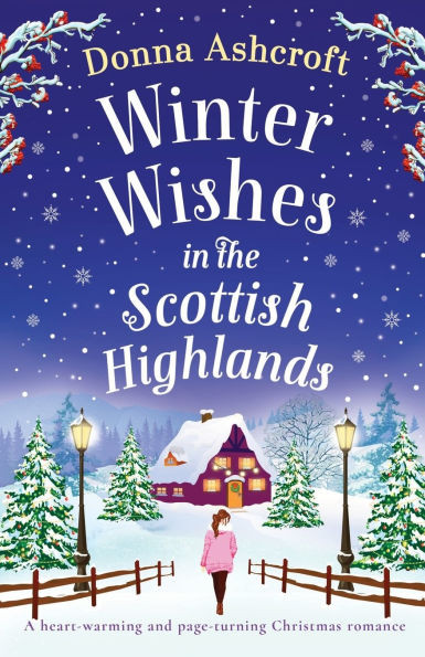 Winter Wishes in the Scottish Highlands : A Heart-warming and Page-turning Christmas Romance