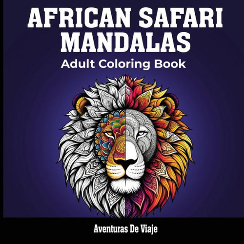 African Safari & Painted Moments : With Poetry and Self-Discovery