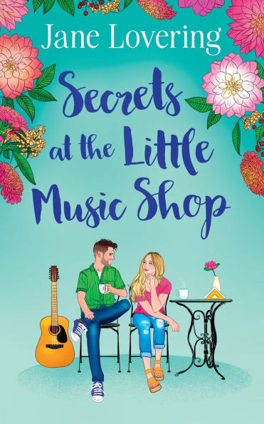 Secrets at the Little Music Shop : An Emotional and Heartwarming Second Chance Romance