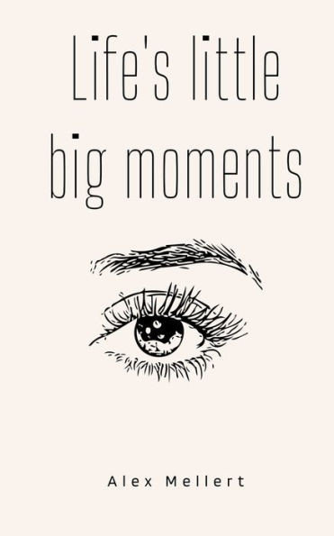 Life's Little Big Moments