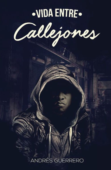 Vida Entre Callejones.