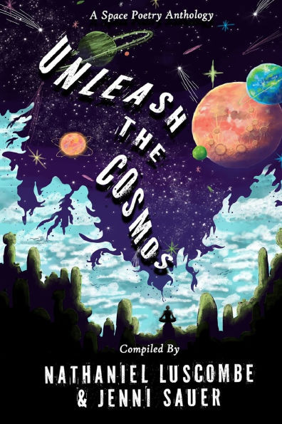 Unleash the Cosmos : A Space Poetry Anthology
