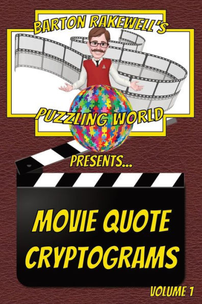 Barton Rakewell's Puzzling World Presents Movie Quote Cryptograms : Volume 1