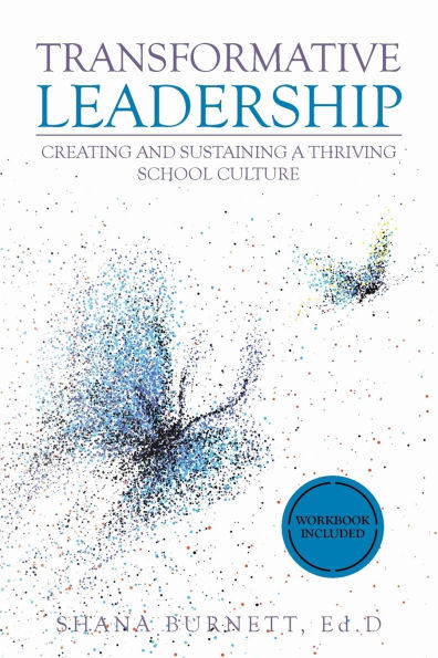 Transformative Leadership : Creating and Sustaining a Thriving School Culture