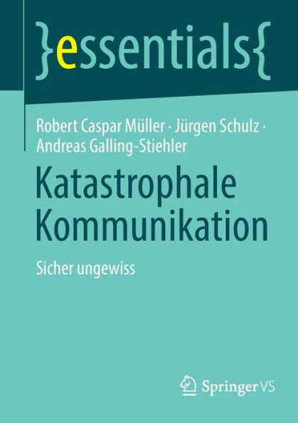 Katastrophale Kommunikation : Sicher Ungewiss