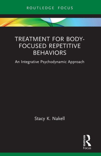 Treatment for Body-focused Repetitive Behaviors : An Integrative Psychodynamic Approach