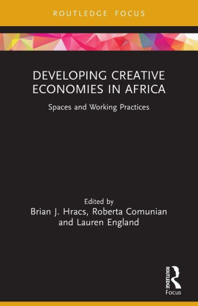 Developing Creative Economies in Africa : Spaces and Working Practices