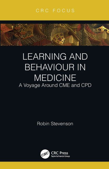 Learning and Behaviour in Medicine : A Voyage Around CME and CPD