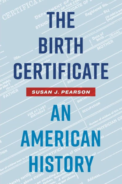 The Birth Certificate : An American History