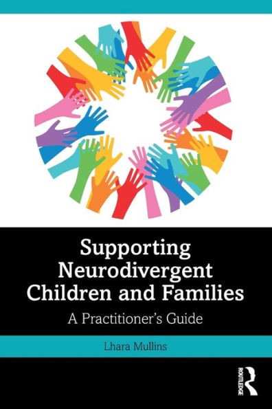 Supporting Neurodivergent Children and Families : A Practitioner's Guide