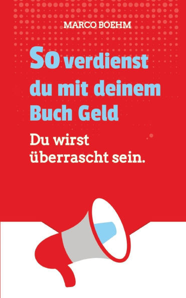So verdienst du mit deinem Buch Geld : Du wirst überrascht sein.