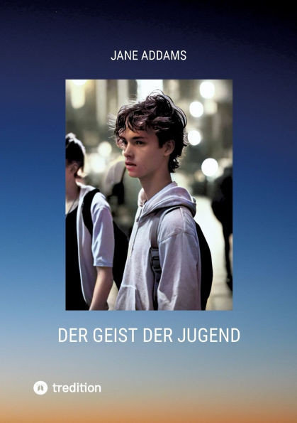 Der Geist der Jugend : und die Straßen der Stadt