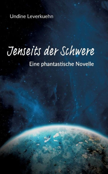Jenseits der Schwere : Phantastische Novelle