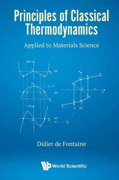 Principles of Classical Thermodynamics : Applied to Materials Science
