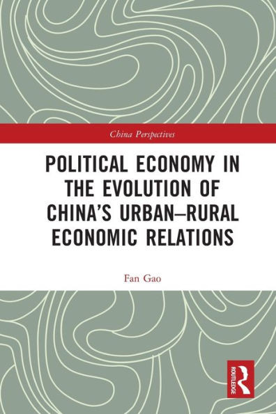 Political Economy in the Evolution of China's Urban-rural Economic Relations