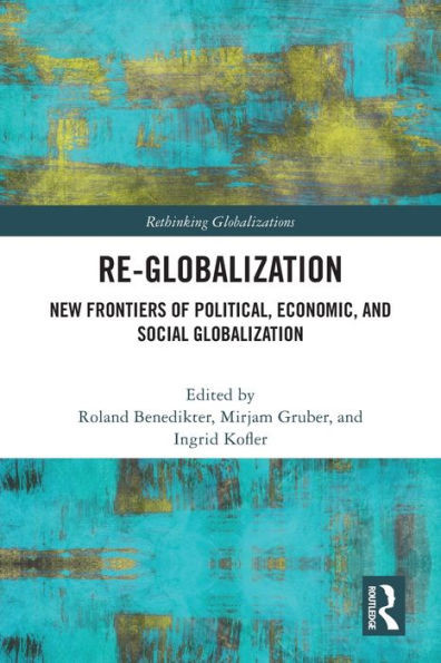 Re-globalization : New Frontiers of Political, Economic and Social Globalization