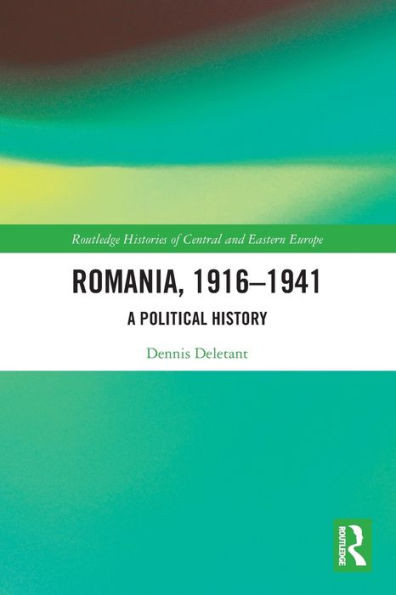 Romania, 1916-1941 : A Political History