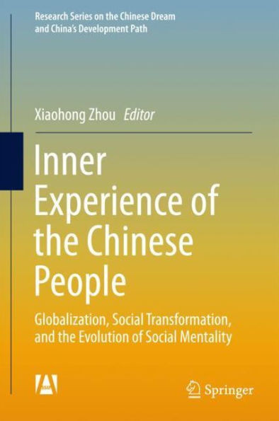 Inner Experience of the Chinese People : Globalization, Social Transformation, and the Evolution of Social Mentality