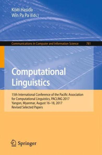 Computational Linguistics : 15th International Conference of the Pacific Association for Computational Linguistics, PACLING 2017, Yangon, Myanmar, August 16–18, 2017, Revised Selected Papers