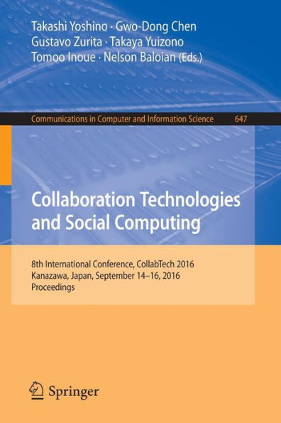 Collaboration Technologies and Social Computing : 8th International Conference, CollabTech 2016, Kanazawa, Japan, September 14-16, 2016, Proceedings