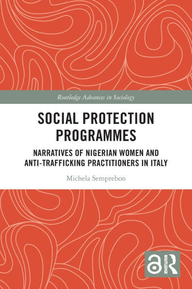 Social Protection Programmes : Narratives of Nigerian Women and Anti-trafficking Practitioners in Italy