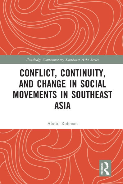 Conflict, Continuity and Change in Social Movements in Southeast Asia