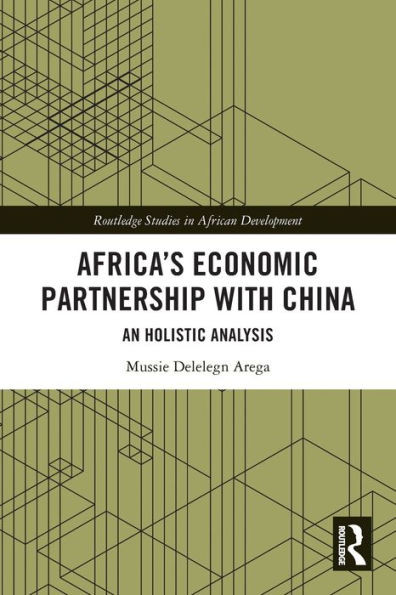 Africa's Economic Partnership with China : An Holistic Analysis