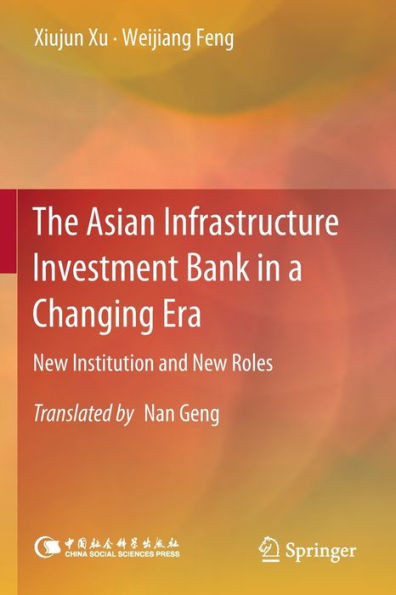 The Asian Infrastructure Investment Bank in a Changing Era : New Institution and New Roles