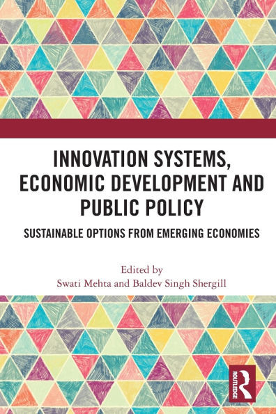 Innovation Systems, Economic Development and Public Policy : Sustainable Options from Emerging Economies