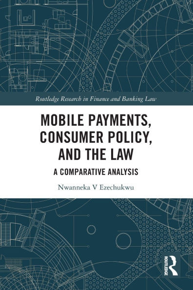 Mobile Payments, Consumer Policy, and the Law : A Comparative Analysis