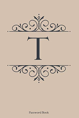 T: Password Book, 6''x9'', 110 pages,Gold Cover with Dark Blue Letter, Premium Password Book, Password Book with Tabs, Password Book Alphabetical with ... Record Book, Internet Password Organizer