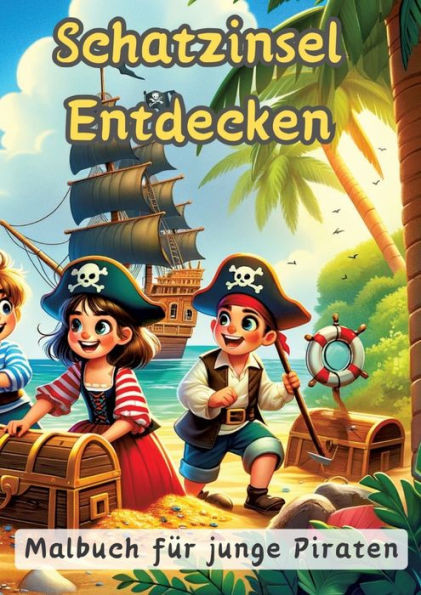 Schatzinsel Entdecken : Malbuch Für Junge Piraten